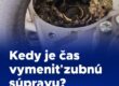 Kedy vymeniť zubnú súpravu